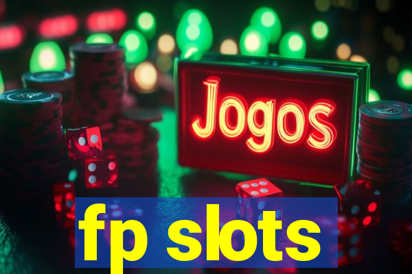 fp slots